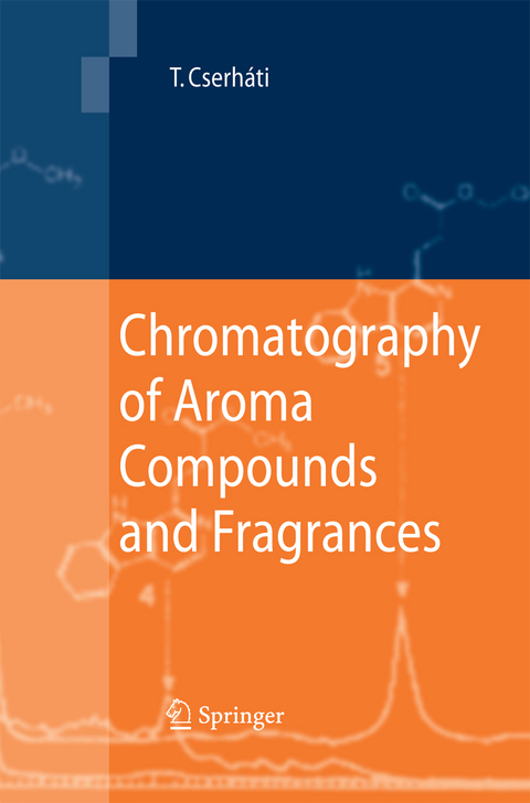 Chromatography of Aroma Compounds and Fragrances - Tibor Cserh&aacute;ti