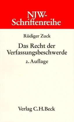 Das Recht der Verfassungsbeschwerde - R&uuml;diger Zuck