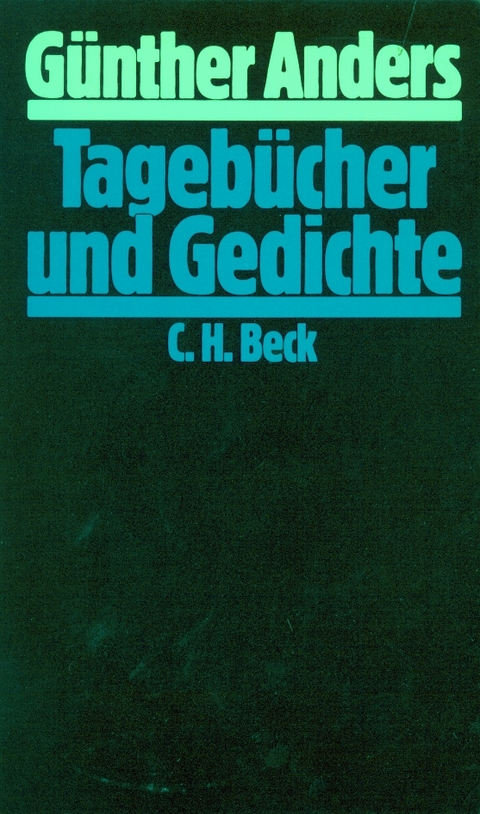 Tageb&uuml;cher und Gedichte - G&uuml;nther Anders