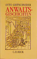 Anwaltsgeschichten - Otto Gritschneder