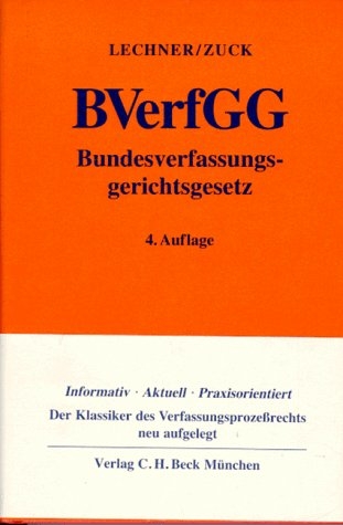 Bundesverfassungsgerichtsgesetz (BVerGG) - Hans Lechner, R&uuml;diger Zuck