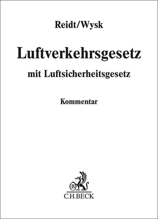 Luftverkehrsgesetz. LuftVG - Max Hofmann; Edwin Grabherr; Olaf Reidt; Peter Wysk