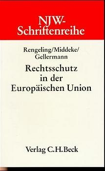 Rechtsschutz in der Europ&auml;ischen Union - Hans-Werner Rengeling, Andreas Middeke, Martin Gellermann