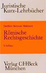 R&ouml;mische Rechtsgeschichte - Gerhard Dulckeit, Wolfgang Waldstein