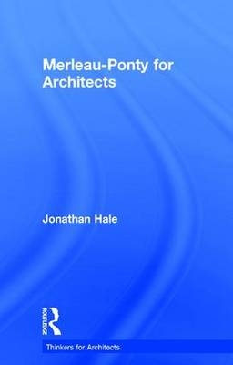 Merleau-Ponty for Architects