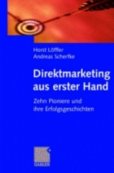Direktmarketing aus erster Hand - Horst L&ouml;ffler, Andreas Scherfke