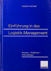 Einführung in das Logistik-Management - Ullrich Wegner