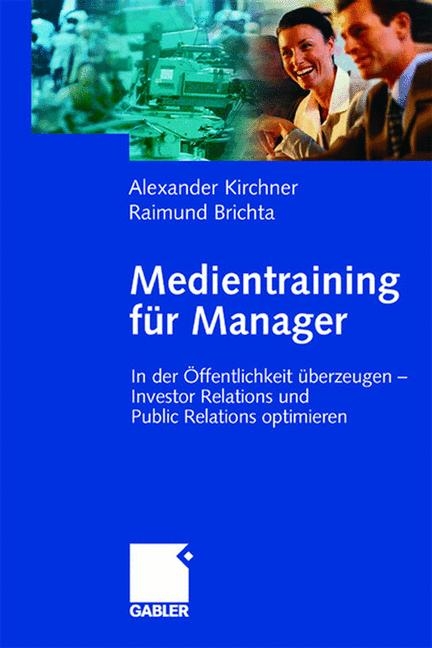 Medientraining f&uuml;r Manager - Alexander Kirchner, Raimund Brichta