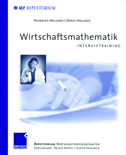 Wirtschaftsmathematik - Heinrich Holland, Doris Holland
