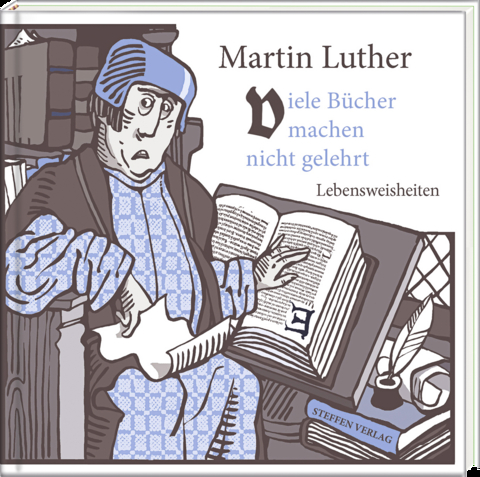 Viele B&uuml;cher machen nicht gelehrt - Martin Luther