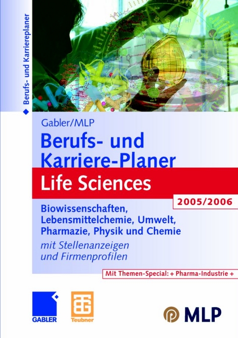 Gabler /MLP Berufs- und Karriere-Planer Life Sciences 2005/2006 - Manfred Faber, Viva Fialka, Michael Fischer, Brigitta Honecker, Zun-Gon Kim, Sonja Klug, Iduna Matzik, Thomas Middelmann, Ingrid Pfendtner, Carsten Roller, Martin Schloh, Ralf Wettlaufer, Tom Wiegand