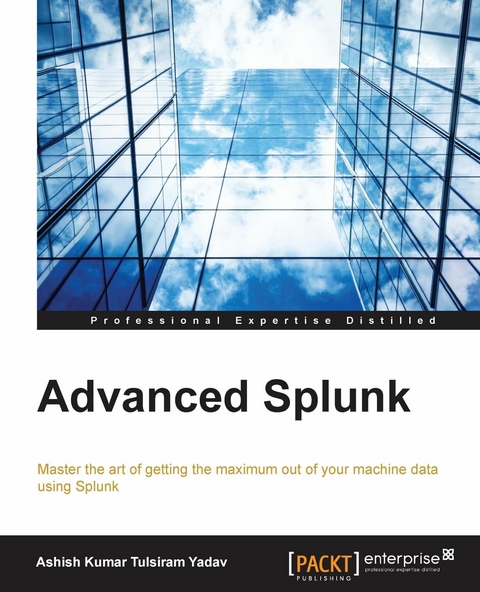 Advanced Splunk -  Yadav Ashish Kumar Tulsiram Yadav
