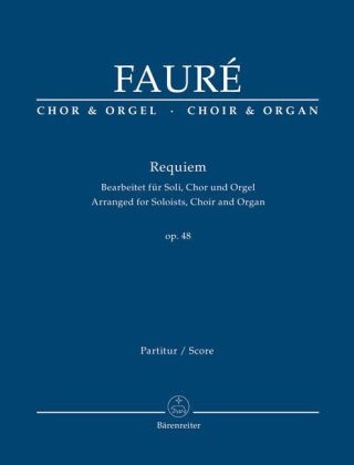 Requiem d-Moll op.48, Bearbeitet f&uuml;r Soli, Chor und Orgel, Orgelauszug - Gabriel Faur&eacute;
