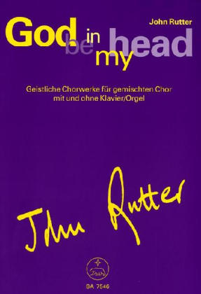 God be in my head, Singpartitur - John Rutter