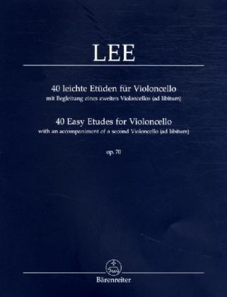 40 leichte Et&uuml;den f&uuml;r Violoncello op.70, mit Begleitung eines zweiten Violoncellos (ad libitum). 40 Easy Etudes for Violincello op.70, with an accompaniment of a second Violoncello (ad libitum) - Sebastian Lee