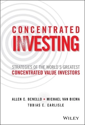 Concentrated Investing - Allen C. Benello, Michael Van Biema, Tobias E. Carlisle