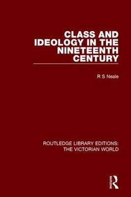Class and Ideology in the Nineteenth Century -  Ronald Neale