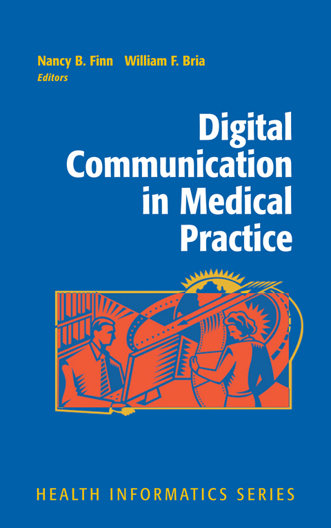 Digital Communication in Medical Practice - Nancy B. Finn, William F. Bria