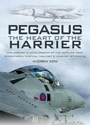 Pegasus - the Heart of the Harrier - Andrew Dow