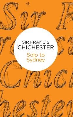 Solo to Sydney -  Francis Chichester
