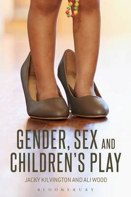 Gender, Sex and Children's Play -  Wood Ali Wood,  Kilvington Jacky Kilvington