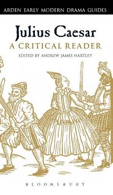 Julius Caesar: A Critical Reader