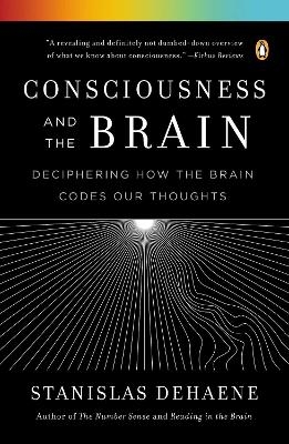 Consciousness and the Brain - Stanislas Dehaene