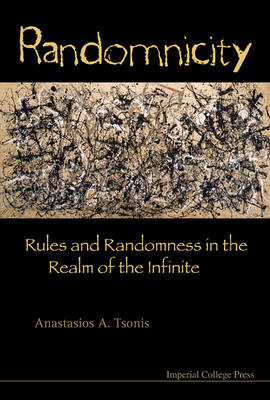 Randomnicity: Rules And Randomness In The Realm Of The Infinite - Anastasios A Tsonis