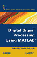 Digital Signal Processing Using MATLAB - Andr&iquest; Quinquis