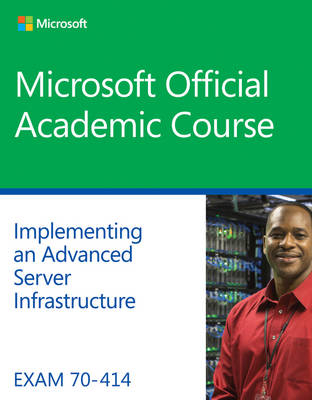 Exam 70-414 Implementing an Advanced Server Infrastructure