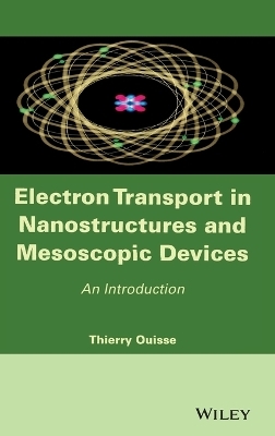 Electron Transport in Nanostructures and Mesoscopic Devices - Thierry Ouisse