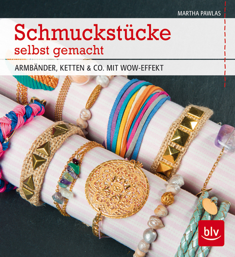 Schmuckst&uuml;cke selbst gemacht - Martha Siebers
