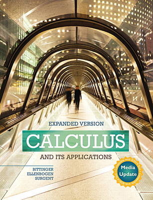 Calculus and Its Applications Expanded Version Media Update - Marvin Bittinger, David Ellenbogen, Scott Surgent