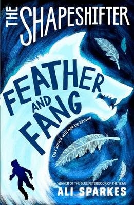 Shapeshifter: Feather and Fang -  Ali Sparkes