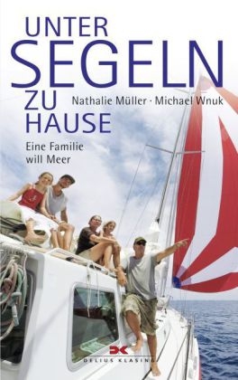 Unter Segeln zu Hause - Nathalie M&uuml;ller, Michael Wnuk