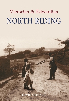 Victorian & Edwardian North Riding - David Gerrard
