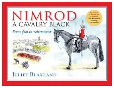 Nimrod: A Cavalry Black - Juliet Blaxland