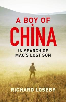 Boy of China: In Search of Mao's Lost Son