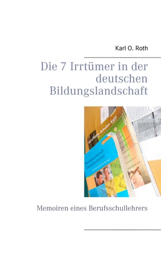 Die 7 Irrtümer in der deutschen Bildungslandschaft
