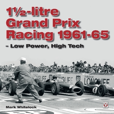 1 1/2-Litre Grand Prix Racing 1961-1965 - M.J.P. Whitelock, Mark J P Whitelock