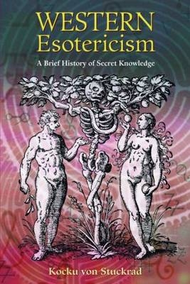 Western Esotericism - Kocku Von Stuckrad, Nicholas Goodricke-Clarke