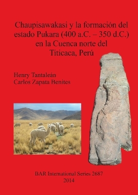 Chaupisawakasi y la formación del estado Pukara (400 a.C. - 350 d.C.) en la Cuenca norte del Titicaca Perú