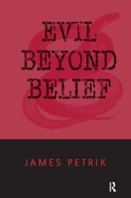 Evil Beyond Belief - James Petrik