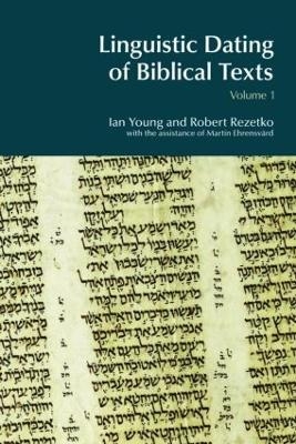 Linguistic Dating of Biblical Texts: Vol 1 - Ian Young, Robert Rezetko