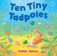 Ten Tiny Tadpoles - Debbie Tarbett