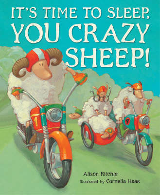 It's Time to Sleep, You Crazy Sheep! - Alison Ritchie