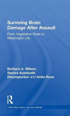 Surviving Brain Damage After Assault -  Samira Kashinath Dhamapurkar,  Anita Rose,  Barbara A. Wilson