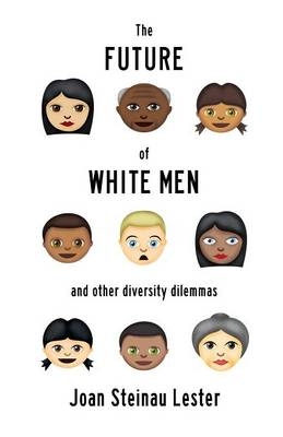 Future of White Men and Other Diversity Dilemmas -  Joan Steinau Lester