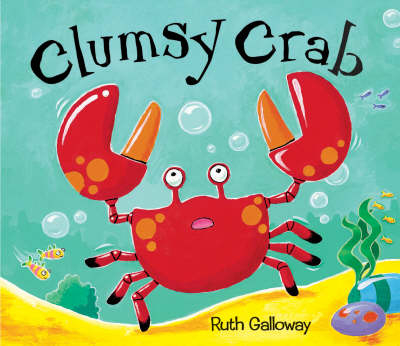 Clumsy Crab - Ruth Galloway