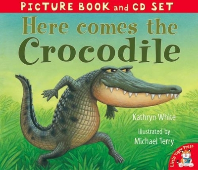 Here Come the Crocodile - Kathryn White, Mike Terry